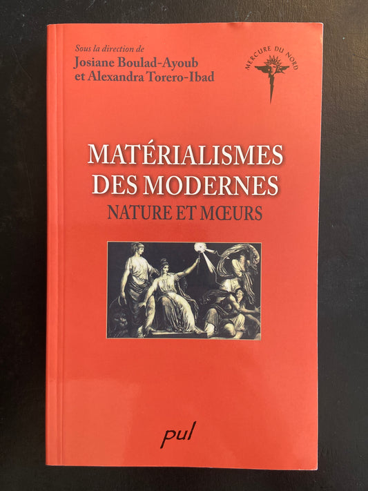 MATÉRIALISMES DES MODERNES - NATURE ET MOEURS