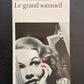 LE GRAND SOMMEIL