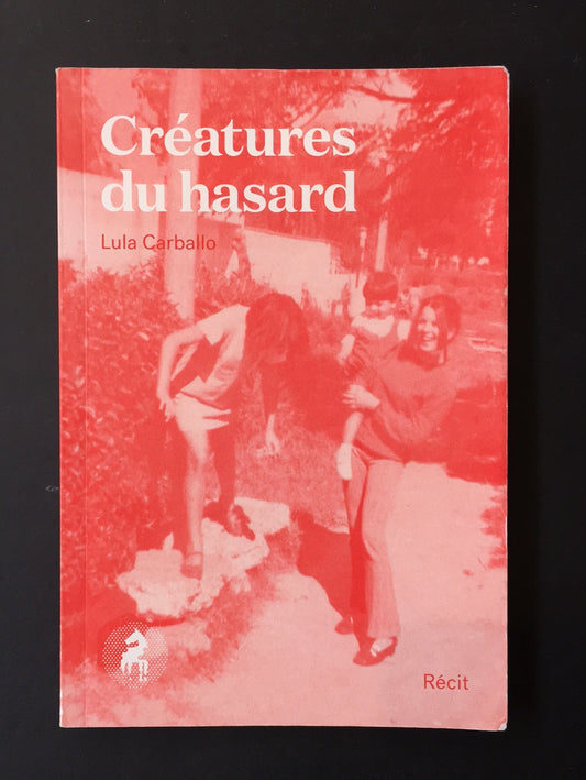 CRÉATURES DU HASARD