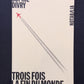 TROIS FOIS LA FIN DU MONDE