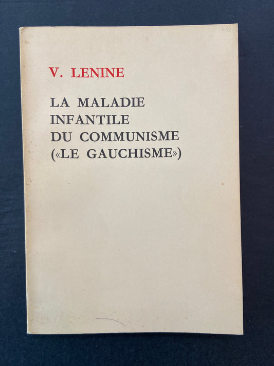 LA MALADIE INFANTILE DU COMMUNISME ("LE GAUCHISME")