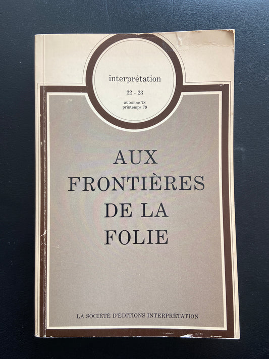 REVUE INTERPRÉTATION - N°22-23 - AUX FRONTIÈRES DE LA FOLIE