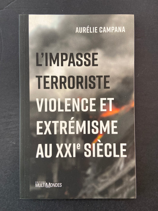 L'IMPASSE TERRORISTE - VIOLENCE ET EXTRÉMISME AU XXIÈ SIÈCLE