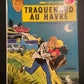 RIC HOCHET - TRAQUENARD AU HAVRE