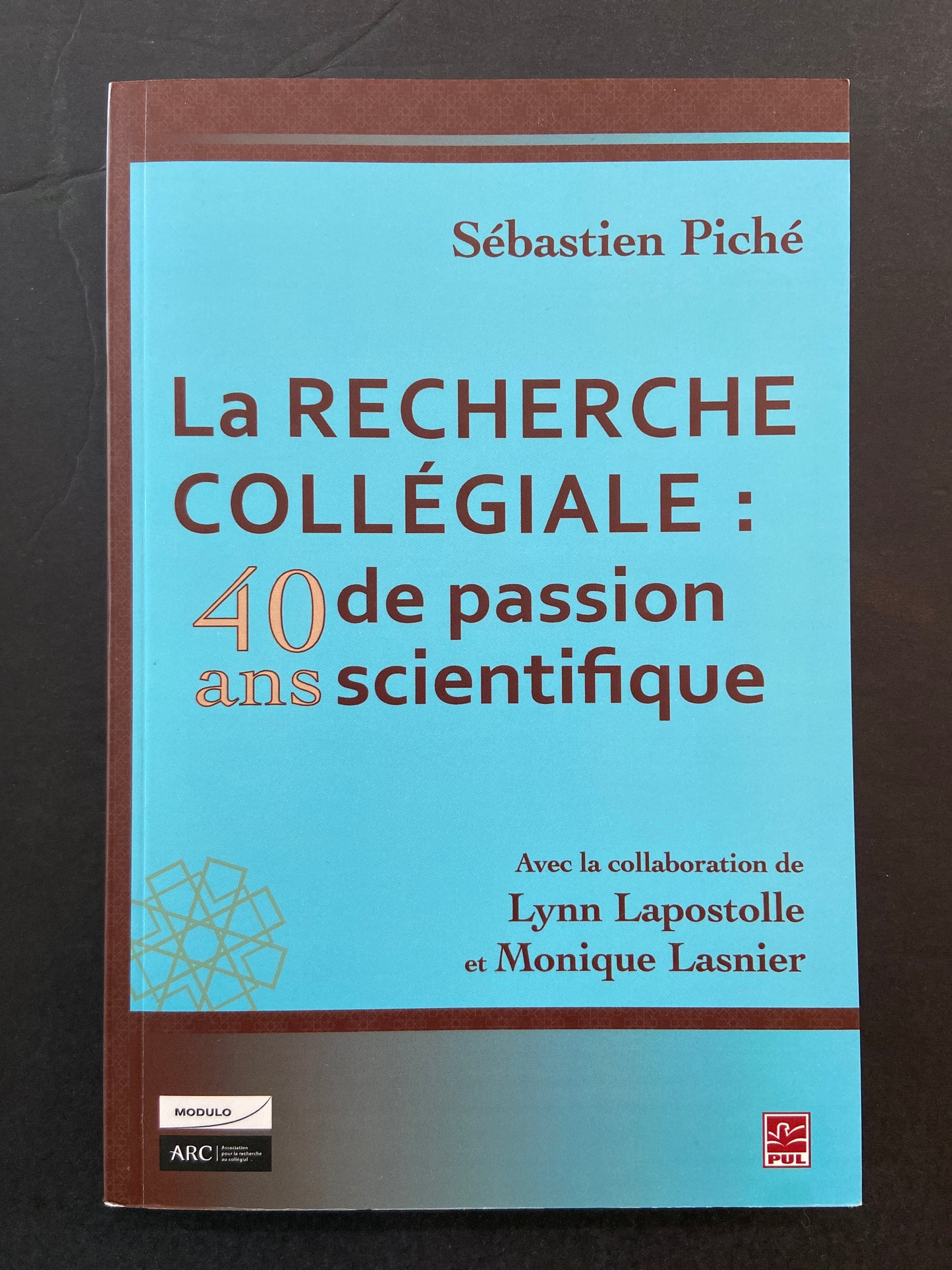 LA RECHERCHE COLLÉGIALE : 40 ANS DE PASSION SCIENTIFIQUE