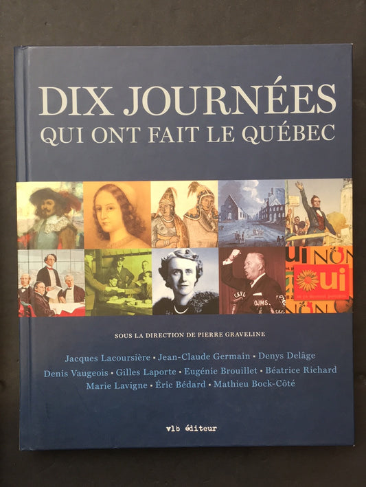 DIX JOURNÉES QUI ONT FAIT LE QUÉBEC