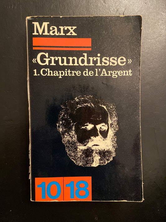 GRUNDRISSE - 1. CHAPITRE DE L'ARGENT