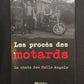 LE PROCÈS DES MOTARDS - LA CHUTE DES HELLS ANGELS