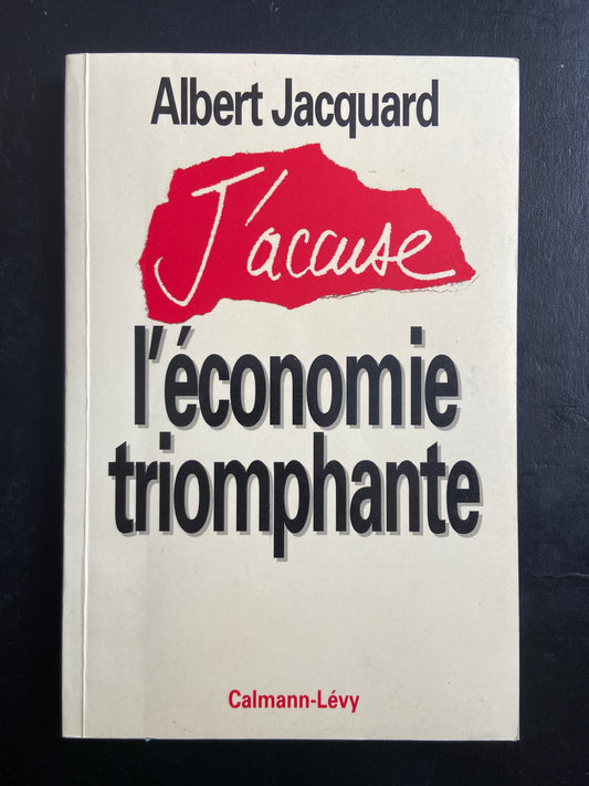 J'ACCUSE L'ÉCONOMIE TRIOMPHANTE