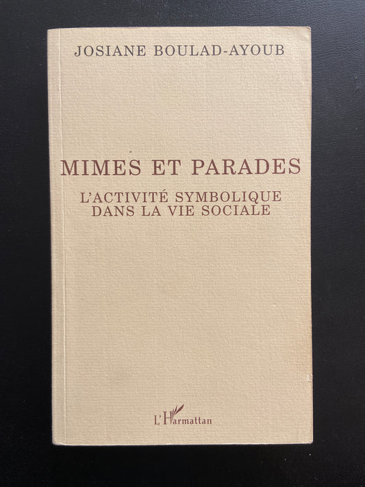 MIMES ET PARADES - L'ACTIVITÉ SYMBOLIQUE DANS LA VIE SOCIALE