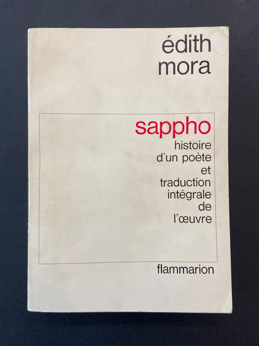 SAPPHO - HISTOIRE D'UN POÈTE ET TRADUCTION INTÉGRALE DE L'OEUVRE