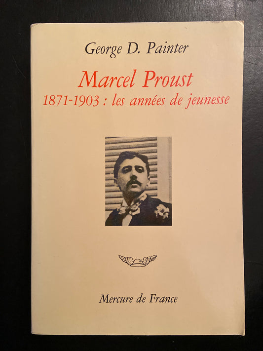 MARCEL PROUST 1871-1903 : LES ANNÉES DE JEUNESSE
