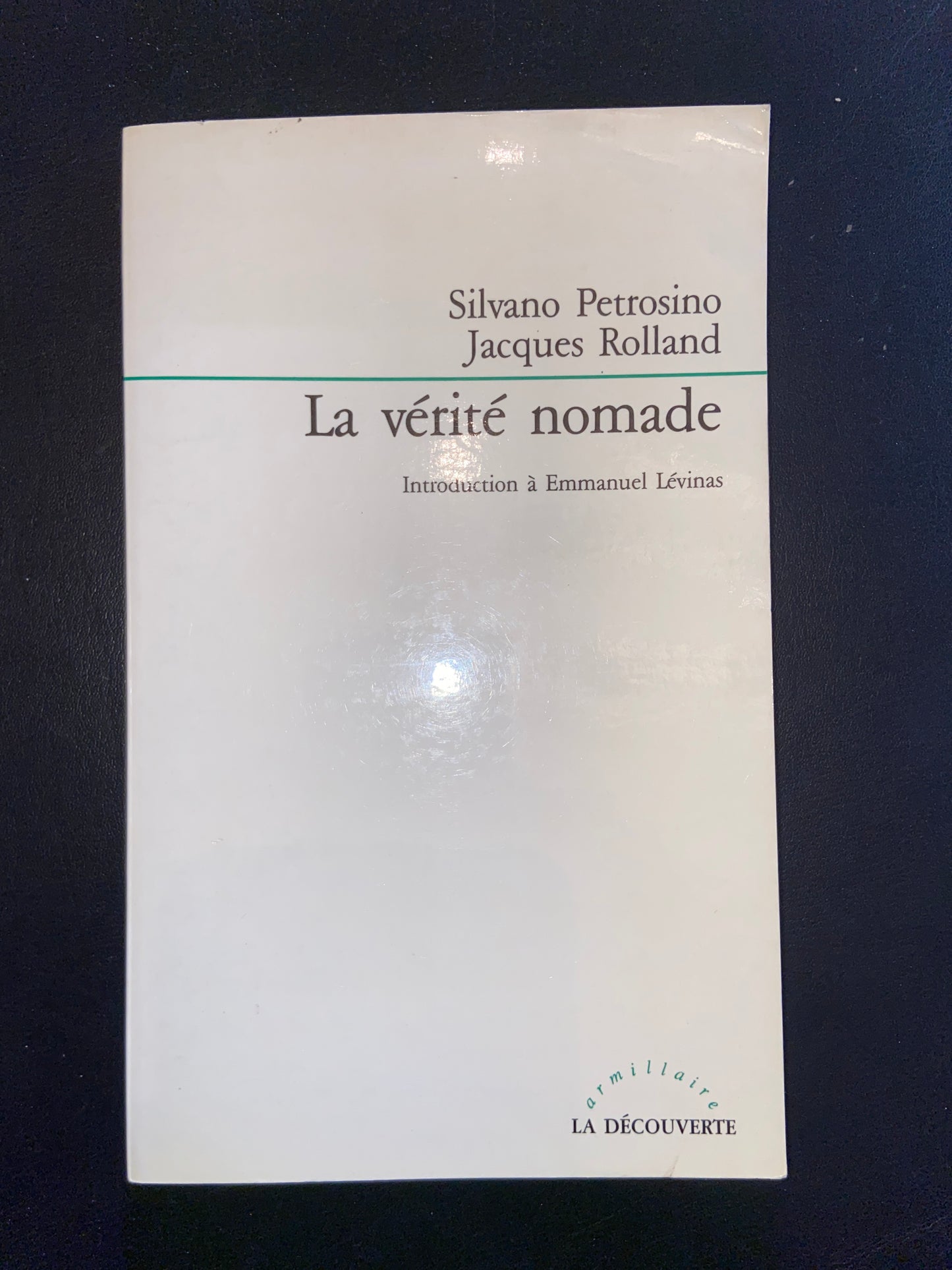 LA VÉRITÉ NOMADE - INTRODUCTION À EMMANUEL LÉVINAS