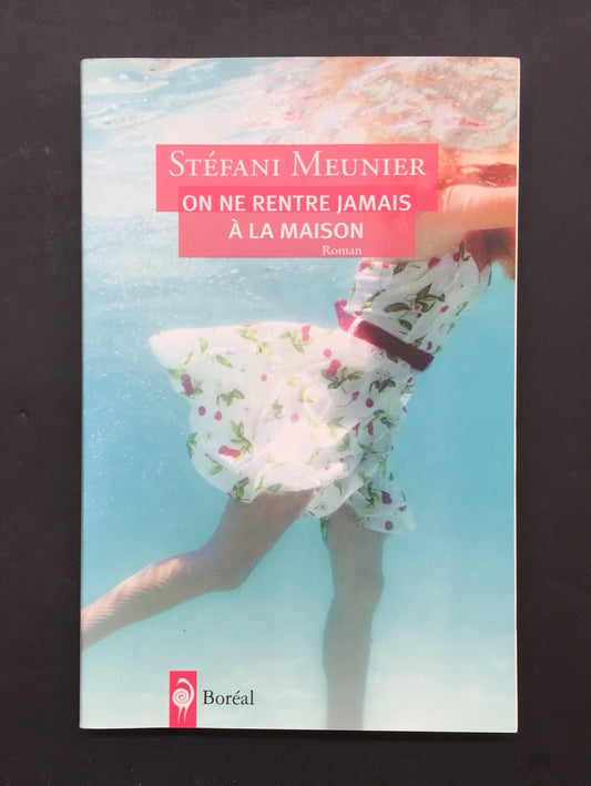 ON NE RENTRE JAMAIS À LA MAISON