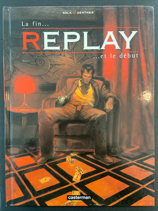 REPLAY - T.03 LA FIN ET LE DÉBUT