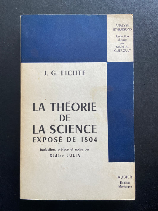 LA THÉORIE DE LA SCIENCE - EXPOSÉ DE 1804