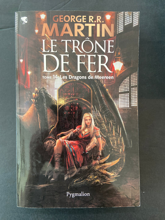 LE TRÔNE DE FER - TOME 14 - LES DRAGONS DE MEEREEN