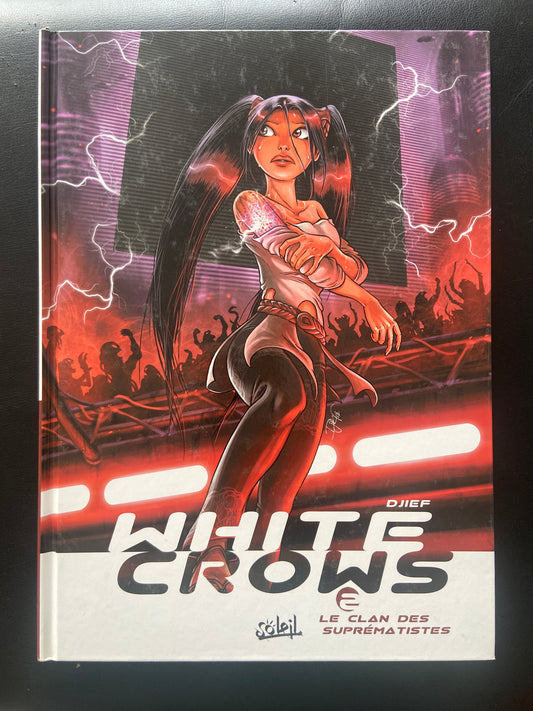 WHITE CROWS - TOME 02 - LE CLAN DES SUPRÉMATISTES