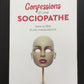 CONFESSIONS D'UNE SOCIOPATHE ; DANS LA TÊTE D'UNE MANIPULATRICE