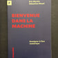 BIENVENUE DANS LA MACHINE - ENSEIGNER À L'ÈRE NUMÉRIQUE