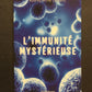 L'IMMUNITÉ MYSTÉRIEUSE
