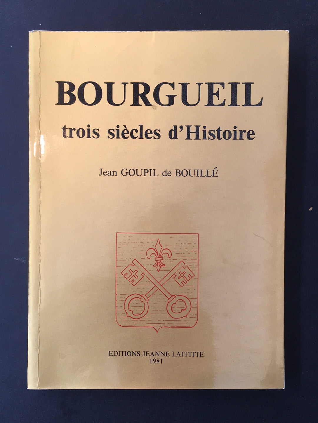 BOURGUEIL TROIS SIÈCLES D'HISTOIRE