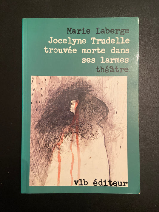 JOCELYNE TRUDELLE TROUVÉE MORTE DANS SES LARMES