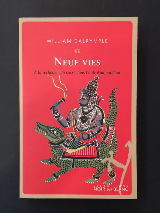NEUF VIES - À LA RECHERCHE DU SACRÉ DANS L'INDE D'AUJOURD'HUI