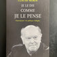 JE LE DIS COMME JE LE PENSE
