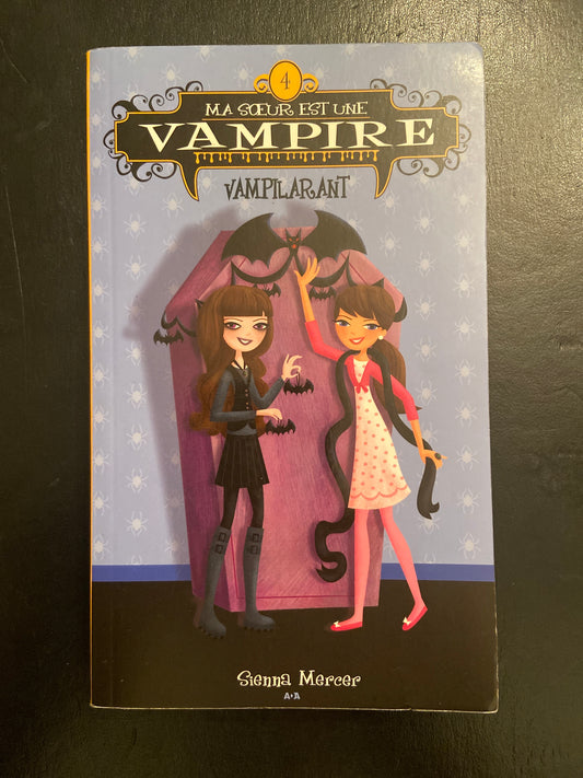 MA SOEUR EST UNE VAMPIRE - TOME 04 - VAMPILARANT