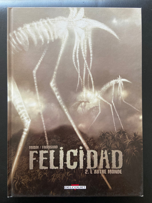 FELICIDAD - TOME 02 - L'AUTRE MONDE