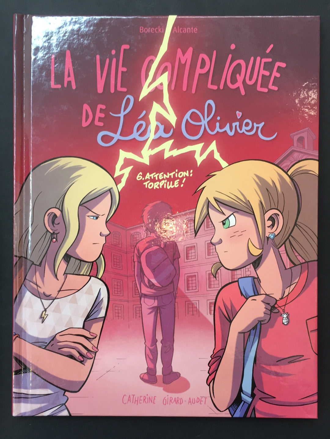 LA VIE COMPLIQUÉE DE LÉA OLIVIER - TOME 06 - ATTENTION TORPILLE