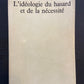 L'IDÉOLOGIE DU HASARD ET DE LA NÉCESSITÉ