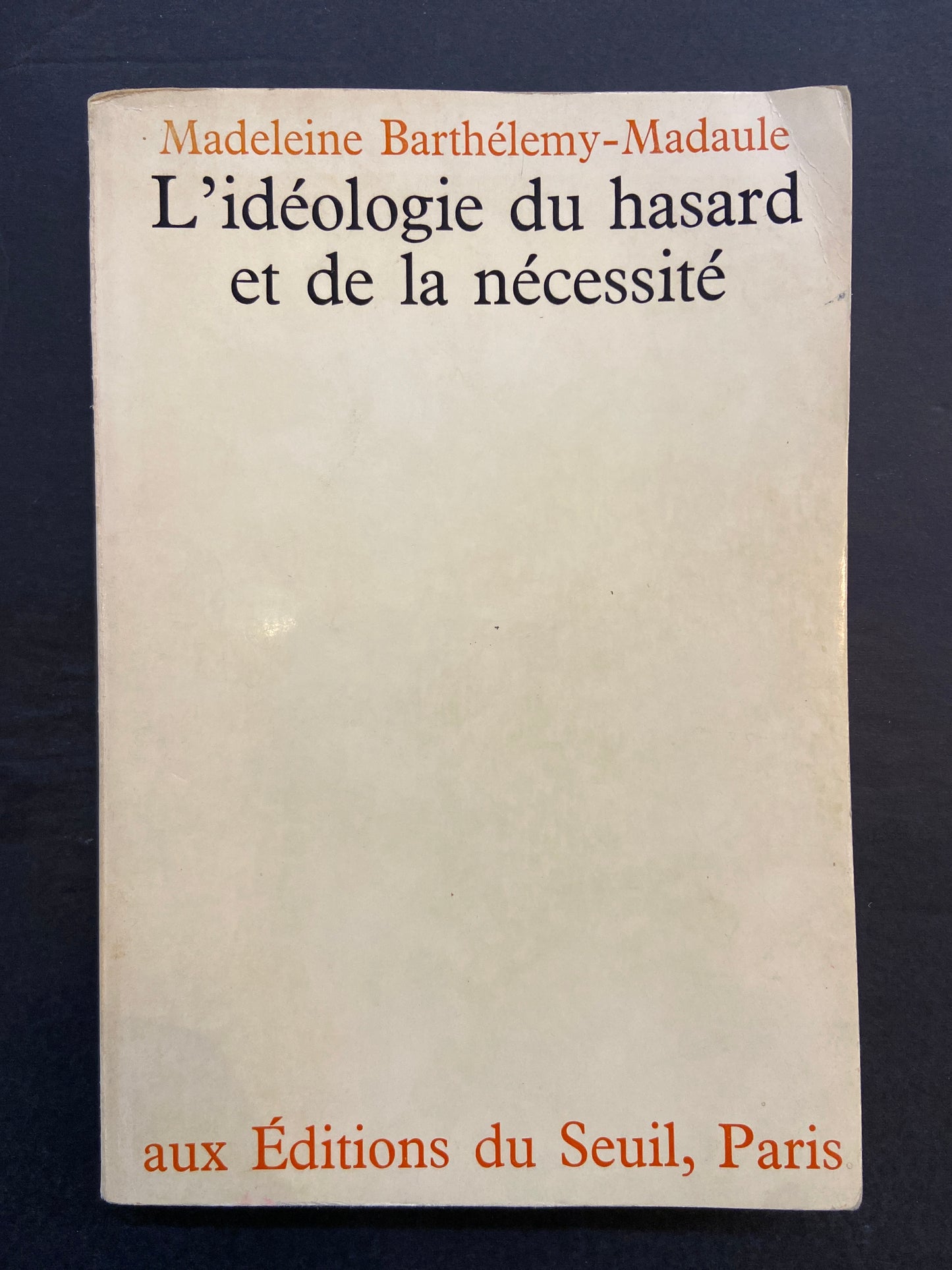 L'IDÉOLOGIE DU HASARD ET DE LA NÉCESSITÉ