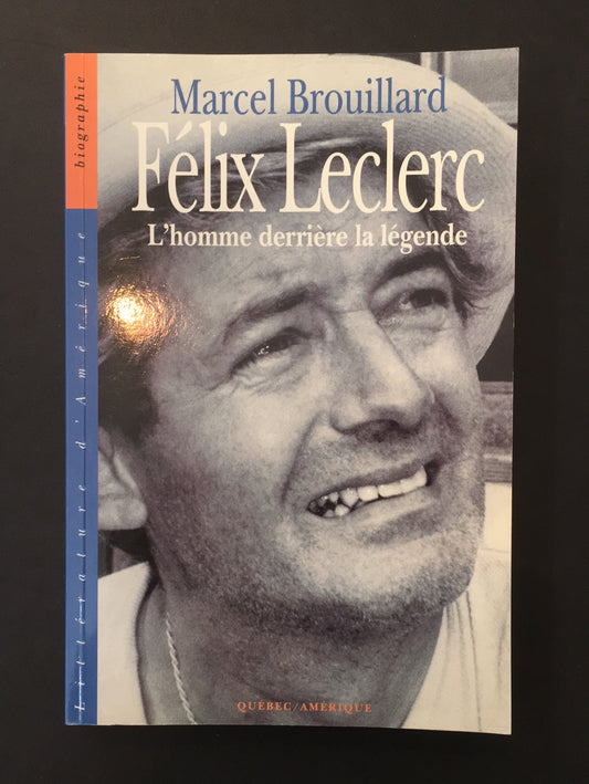 FELIX LECLERC - L'HOMME DERRIÈRE LA LÉGENDE