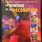 GUIDE COMPLET DU BRICOLEUR - LA PEINTURE ET LA DÉCORATION