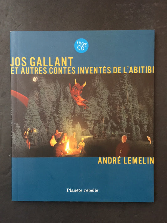 JOS GALLANT ET AUTRES CONTES INVENTÉS DE L'ABITIBI