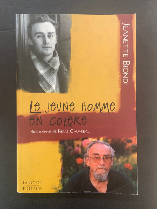 PIERRE GAUVREAU - LE JEUNE HOMME EN COLÈRE