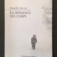 LA RÉSILIENCE DES CORPS