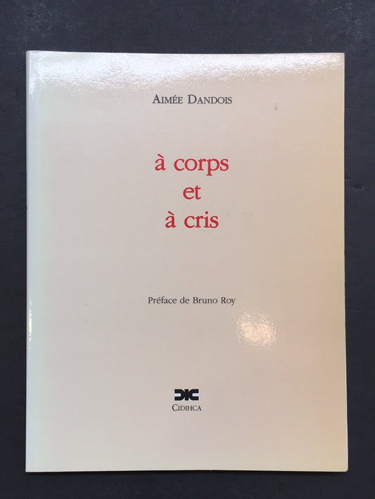 À CORPS ET À CRIS