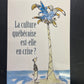 LA CULTURE QUÉBÉCOISE EST-ELLE EN CRISE?
