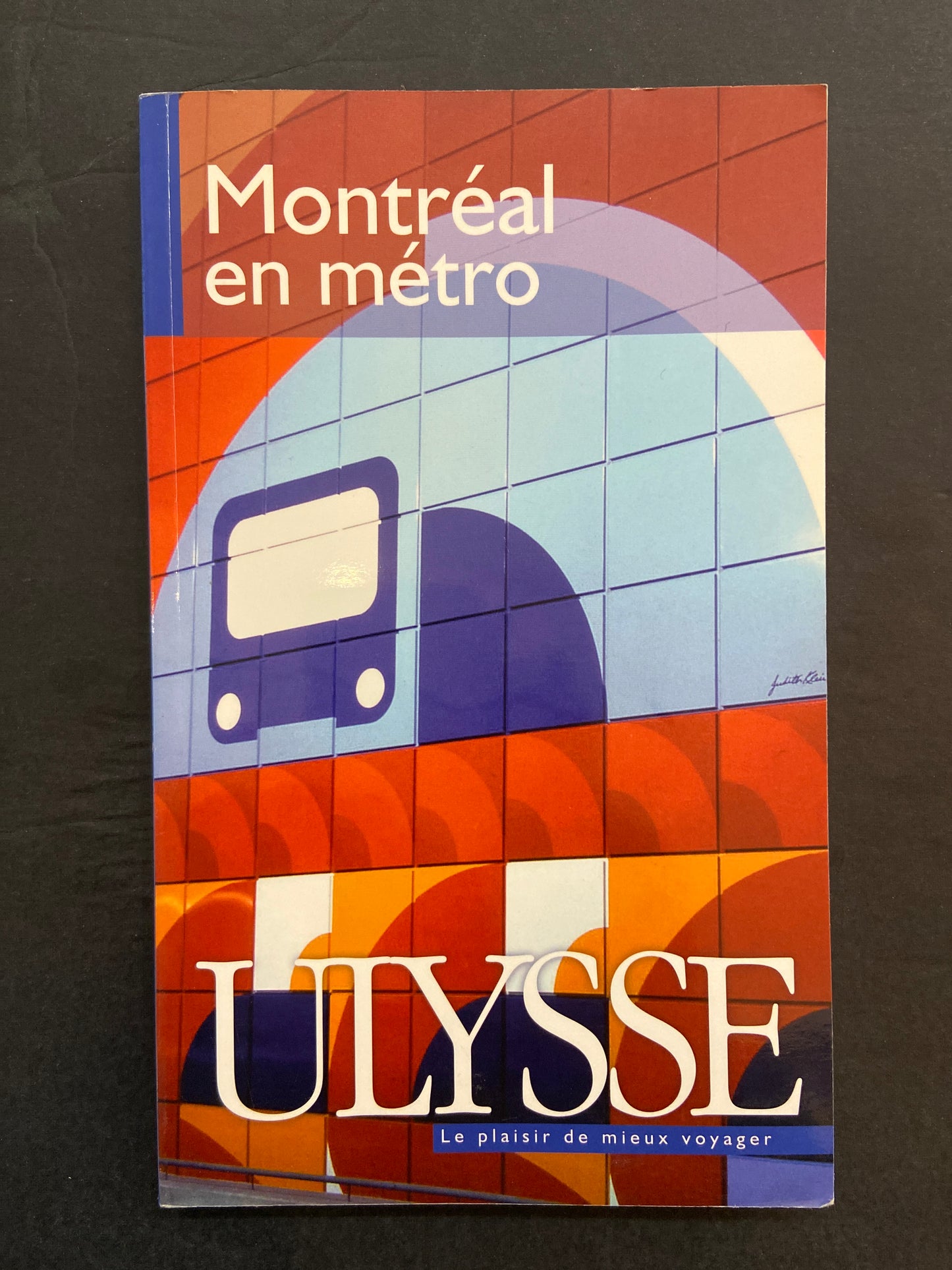 GUIDE ULYSSE - MONTRÉAL EN MÉTRO