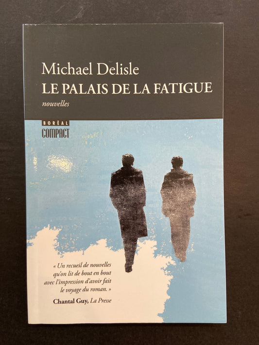 LE PALAIS DE LA FATIGUE
