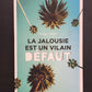 LA JALOUSIE EST UN VILAIN DÉFAUT