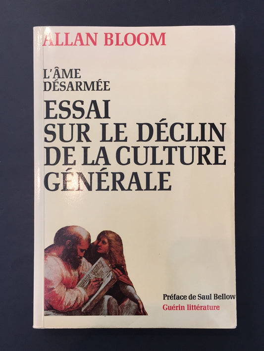 L'ÂME DÉSARMÉE - ESSAI SUR LE DÉCLIN DE LA CULTURE GÉNÉRALE