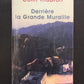 DERRIÈRE LA GRANDE MURAILLE