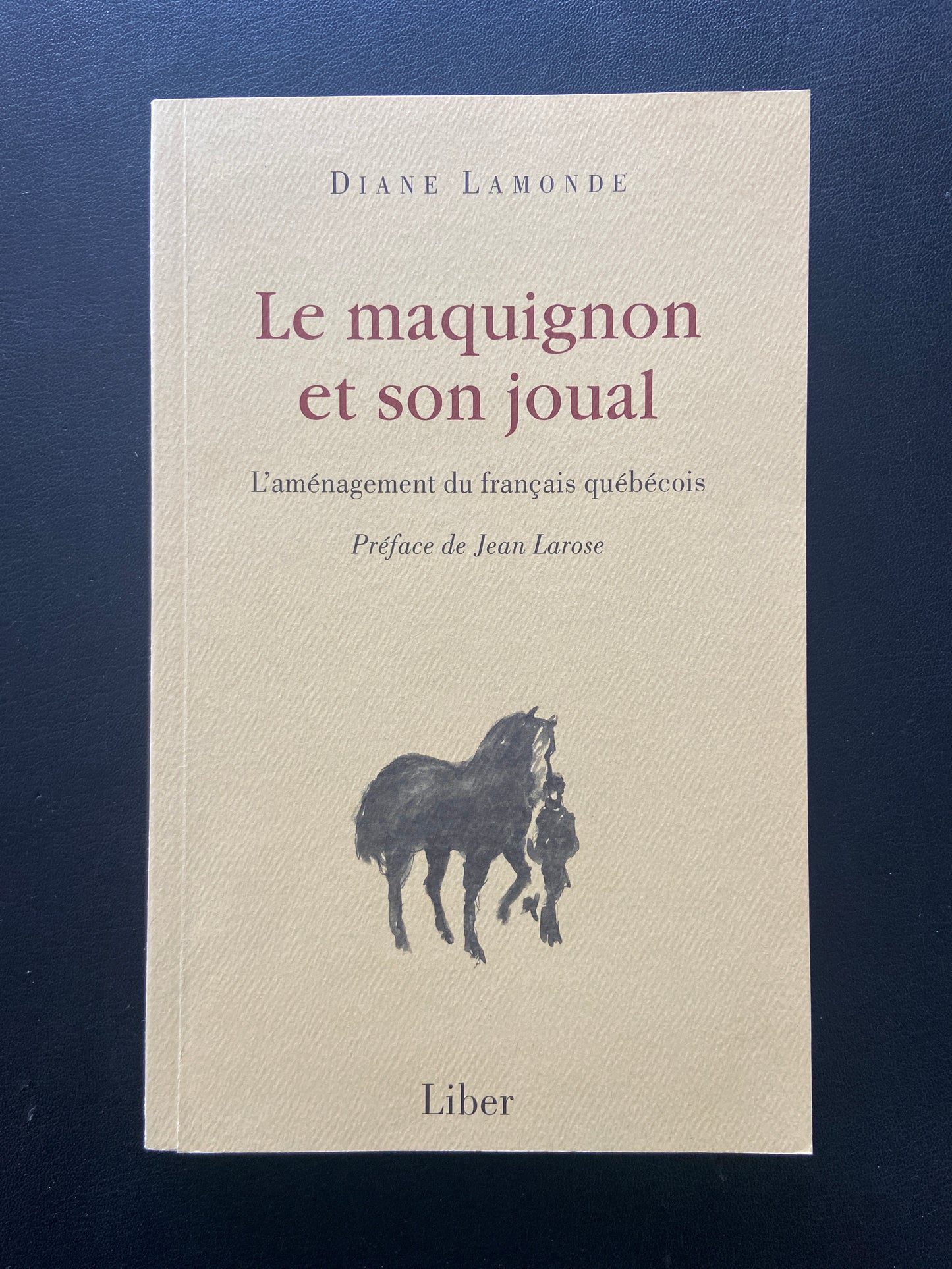 LE MAQUIGNON ET SON JOUAL - L'AMÉNAGEMENT DU FRANÇAIS QUÉBÉCOIS