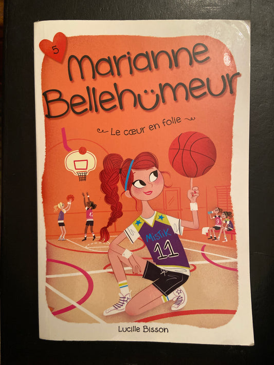 MARIANNE BELLHÜMEUR - TOME 05 - LE COEUR EN FOLIE