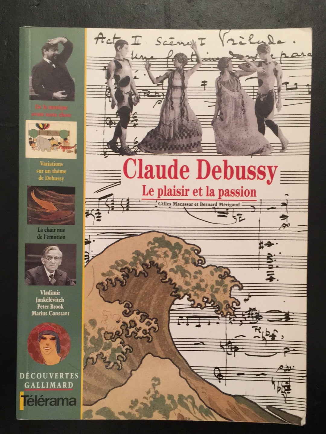 DÉCOUVERTES GALLIMARD - CLAUDE DEBUSSY LE PLAISIR ET LA PASSION