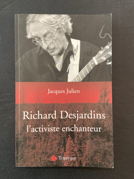 RICHARD DESJARDINS - L'ACTIVISTE ENCHANTEUR